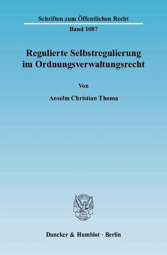 Regulierte Selbstregulierung Im Ordnungsverwaltungsrecht
