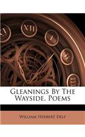 Gleanings By The Wayside, Poems