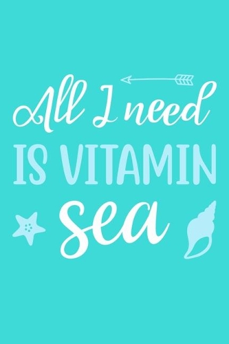 All I Need Is Vitamin Sea