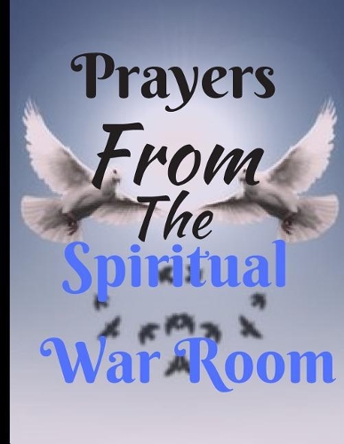 Prayers From The Spiritual War Room