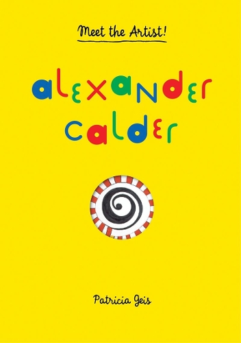 Meet the Artist Alexander Calder