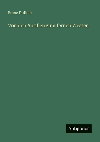 Von den Antillen zum fernen Westen