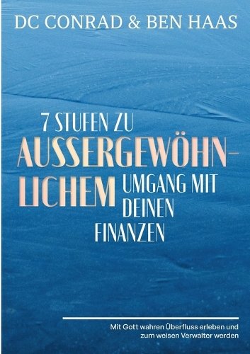 7 Stufen zu außergewöhnlichem Umgang mit Deinen Finanzen