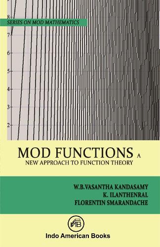 MOD Functions: A New Approach to Function Theory