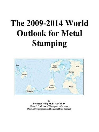 The 2009-2014 World Outlook for Metal Stamping