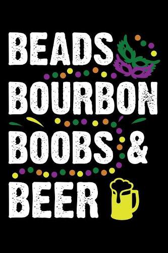 Beads Bourbon Boobs & Beer