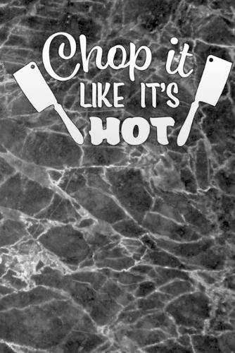 chop it like its hot