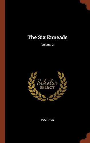 The Six Enneads; Volume 2