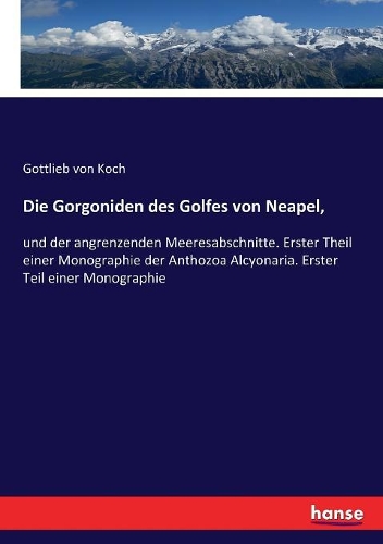 Die Gorgoniden des Golfes von Neapel,