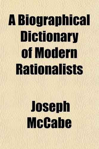 A Biographical Dictionary of Modern Rationalists