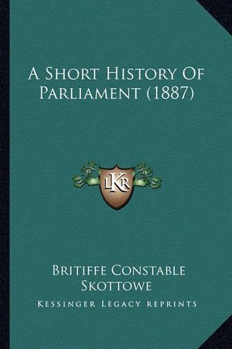 A Short History Of Parliament (1887)