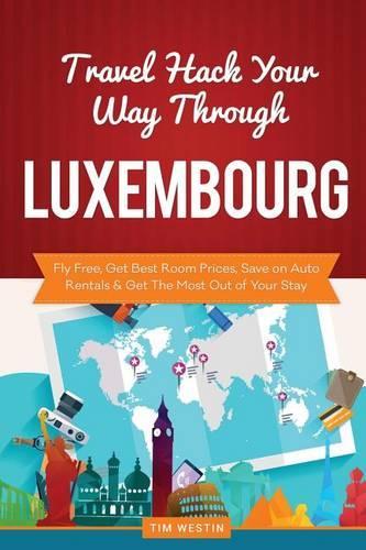 Travel Hack Your Way Through Luxembourg