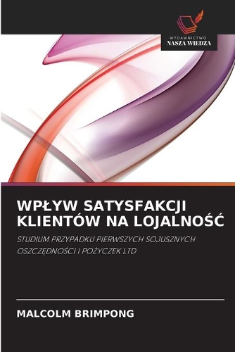 Wplyw Satysfakcji Klientów Na LojalnoŚĆ