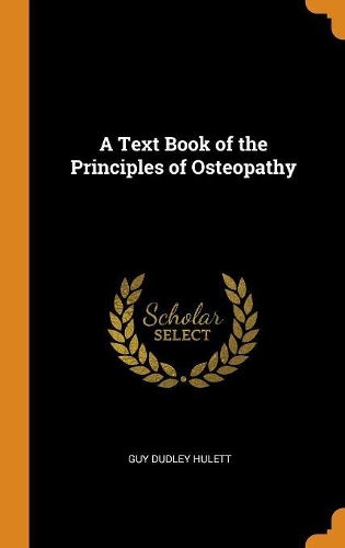 A Text Book of the Principles of Osteopathy