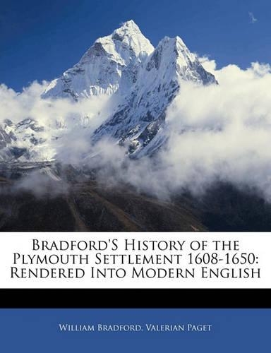 Bradford's History of the Plymouth Settlement 1608-1650