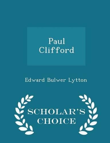 Paul Clifford - Scholar's Choice Edition