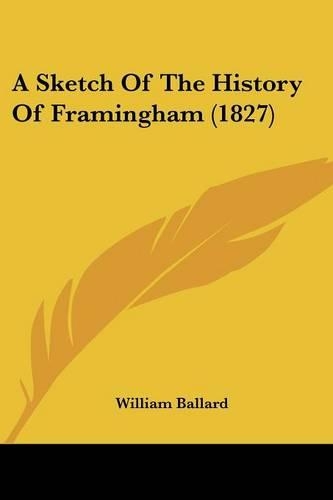 A Sketch Of The History Of Framingham (1827)