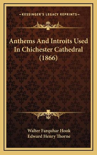 Anthems And Introits Used In Chichester Cathedral (1866)