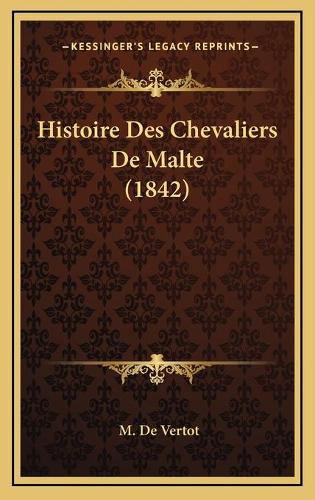 Histoire Des Chevaliers De Malte (1842)
