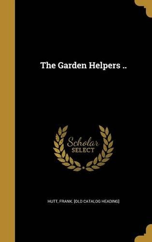 The Garden Helpers ..