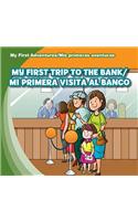 My First Trip to the Bank / Mi Primera Visita Al Banco