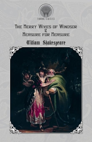 The Merry Wives of Windsor & Measure for Measure
