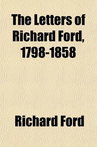The Letters of Richard Ford, 1798-1858