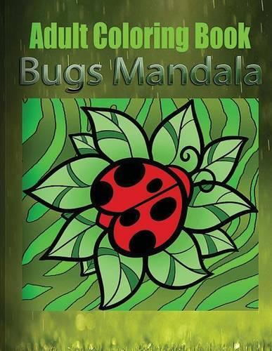 Adult Coloring Book: Bugs Mandala