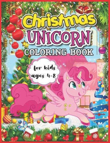 Christmas Unicorn Coloring Book for Kids Ages 4-8