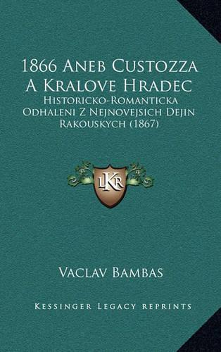 1866 Aneb Custozza A Kralove Hradec