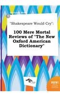 Shakespeare Would Cry