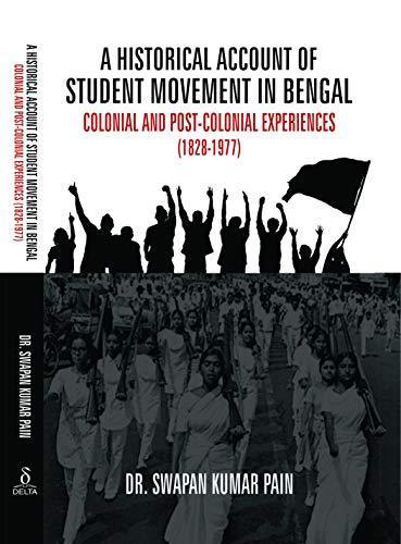 Historical Account Of Student Movement In Bengal: Colonial And Post-Colonial Experiences (1828-1977)