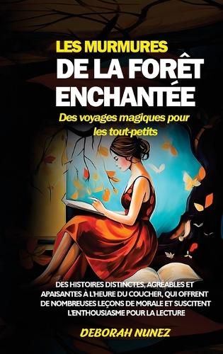 LES MURMURES DE LA FORÊT ENCHANTÉE Des voyages magiques pour les tout-petits
