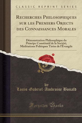 Recherches Philosophiques sur les Premiers Objects des Connaissances Morales