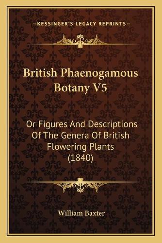 British Phaenogamous Botany V5