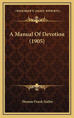 A Manual Of Devotion (1905)