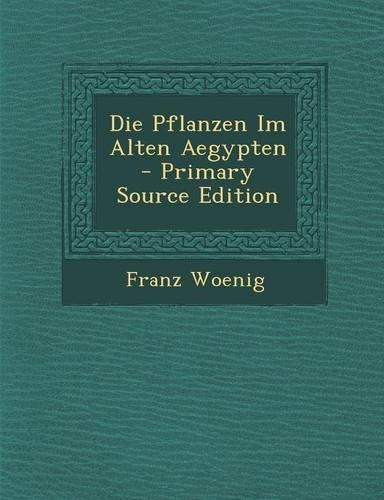 Die Pflanzen Im Alten Aegypten