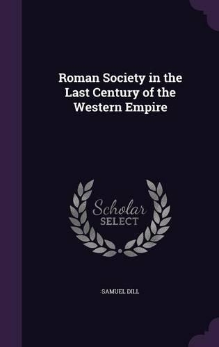 Roman Society in the Last Century of the Western Empire