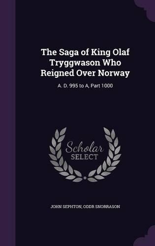 The Saga of King Olaf Tryggwason Who Reigned Over Norway