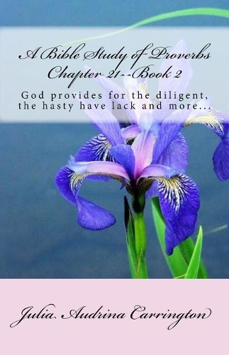 A Bible Study of Proverbs Chapter 21--Book 2