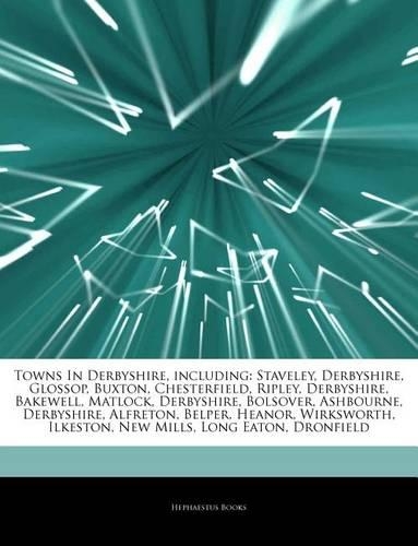 Articles on Towns in Derbyshire, Including