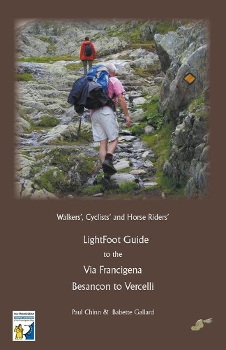 LightFoot Guide to the Via Francigena Edition 5 - Besancon to Vercelli