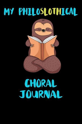 My Philoslothical Choral Journal