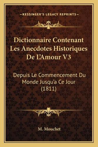 Dictionnaire Contenant Les Anecdotes Historiques De L'Amour V3