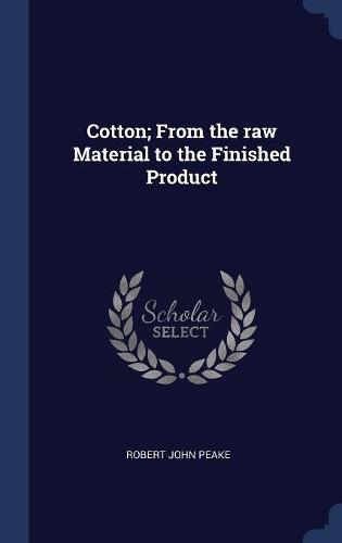 Cotton; From the raw Material to the Finished Product