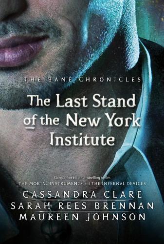 The Bane Chronicles 9: The Last Stand of the New York Institute
