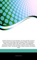 Articles on Sports Venues in the Republic of Ireland by County, Including