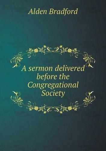 A sermon delivered before the Congregational Society