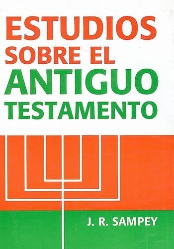 Estudios Sobre el Antiguo Testamento