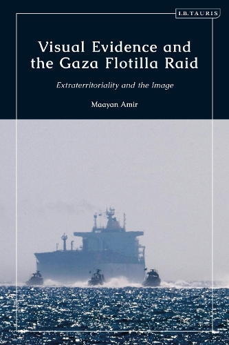 Visual Evidence and the Gaza Flotilla Raid